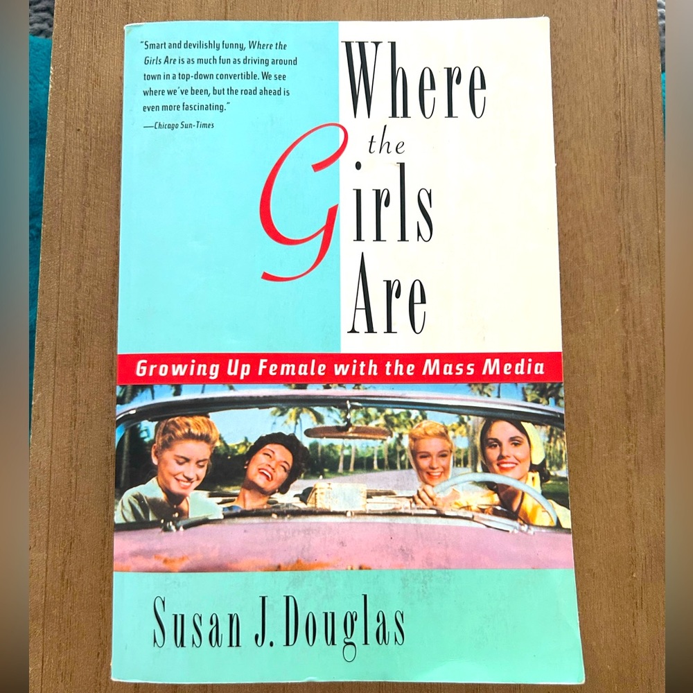 Where the Girls Are by Susan J. Douglas